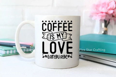 Coffee SVG Design, Coffee is my love language SVG FiveStarCrafting 