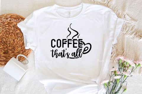 Coffee SVG Design, Coffee thats all SVG FiveStarCrafting 