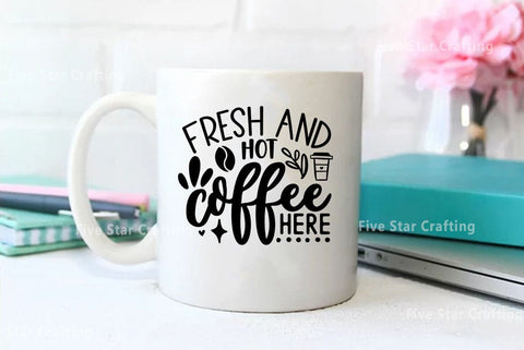 Coffee SVG Design, Fresh and hot coffee here SVG FiveStarCrafting 