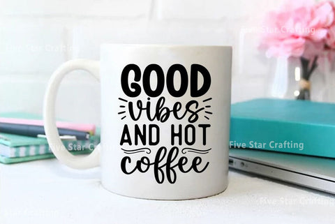 Coffee SVG Design, Good vibes and hot coffee SVG FiveStarCrafting 