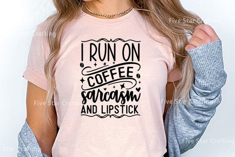Coffee SVG Design, I run on coffee sarcasm and lipstick SVG FiveStarCrafting 
