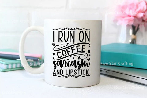 Coffee SVG Design, I run on coffee sarcasm and lipstick SVG FiveStarCrafting 