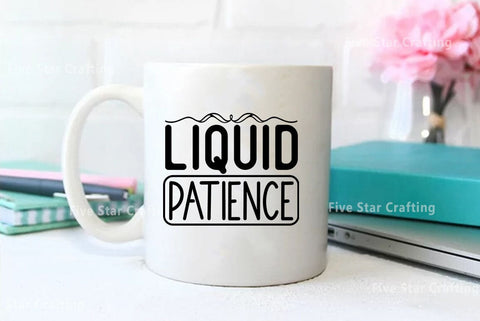 Coffee SVG Design, Liquid patience SVG FiveStarCrafting 