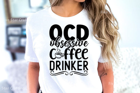 Coffee SVG Design, OCD obsessive coffee drinker SVG FiveStarCrafting 