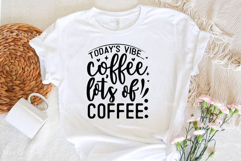 Coffee SVG Design, Todays vibe coffee lots of coffee SVG FiveStarCrafting 