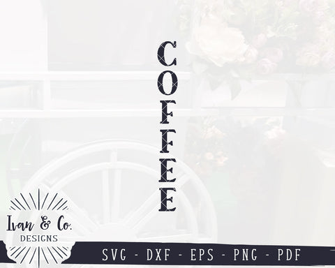 Coffee SVG Files | Tall Coffee Svg | Vertical Sign Svg | Bakery Svg | Farmhouse Sign svg | Commercial Use | Digital Cut Files (1265307891) SVG Ivan & Co. Designs 