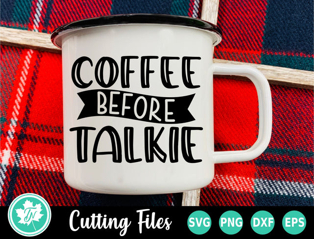 Coffee SVG | Funny Coffee SVG | Coffee Before Talkie SVG SVG TrueNorthImagesCA 