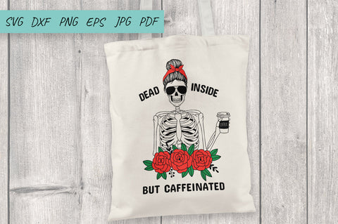 Coffee svg, Mom life svg, Dead Inside But Caffeinated SVG Irina Ostapenko 