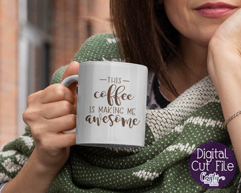 Coffee svg - This Coffee Is Making Me Awesome Svg SVG Crafty Mama Studios 