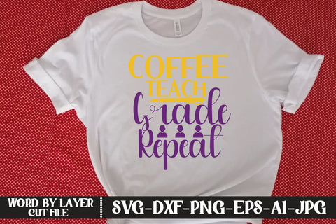 Coffee Teach Grade Repeat SVG CUT FILE SVG MStudio 
