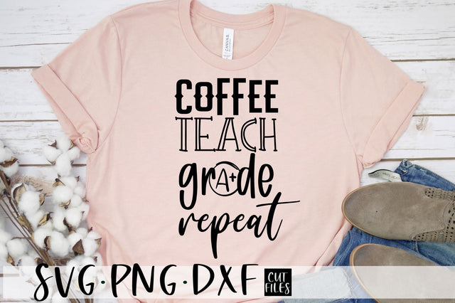 Coffee Teach Grade Repeat SVG | Teacher SVG Files that is Free For Commercial Use SVG RedFoxDesignsUS 
