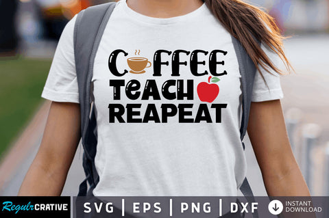 Coffee teach reapeat SVG SVG Regulrcrative 