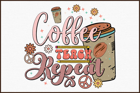 Coffee Teach Repeat PNG Sublimation Sublimation designartist 
