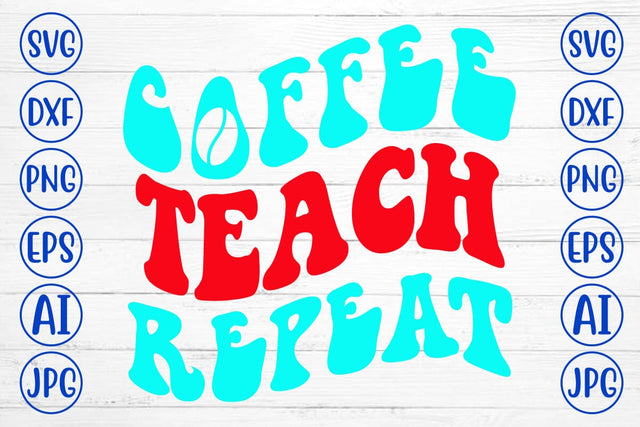 Coffee Teach Repeat Retro SVG SVG Syaman 