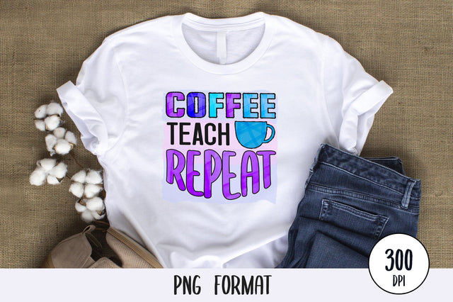 Coffee Teach Repeat, Sublimation PNG SVG futivesvg 