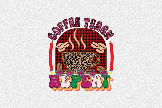 Coffee Teach Repeat Sublimation SVGArt 