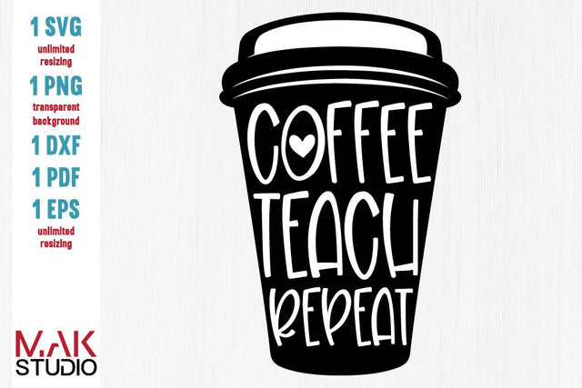 Coffee teach repeat svg, Coffee teacher svg, Coffee teacher dxf, Teacher coffee svg, Coffee teach repeat cut file SVG MAKStudion 