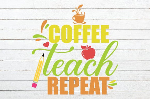 Coffee Teach Repeat SVG Craftlabsvg24 