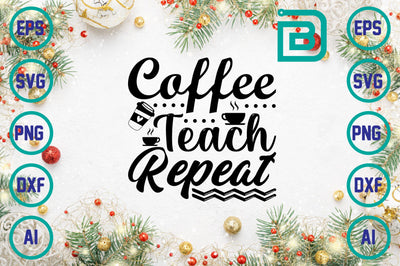 coffee teach repeat SVG Craftlabsvg24 