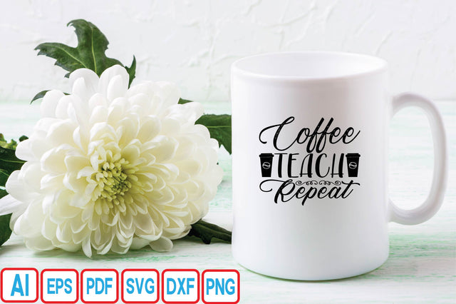 Coffee Teach Repeat SVG Craftlabsvg24 