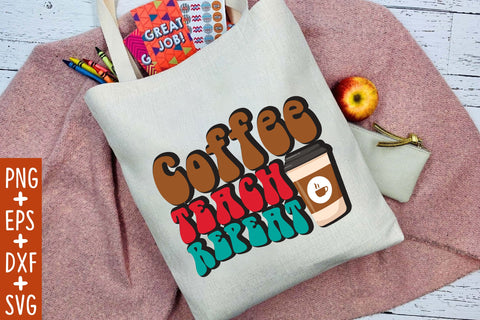 Coffee Teach Repeat SVG Cricut Files SVG Rupkotha 