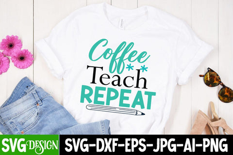 Coffee Teach Repeat SVG Cut File, Coffee Teach Repeat SVG Design, Coffee Teach Repeat SVG Quotes , Teacher SVG Design, Teacher SVG bundle SVG BlackCatsMedia 