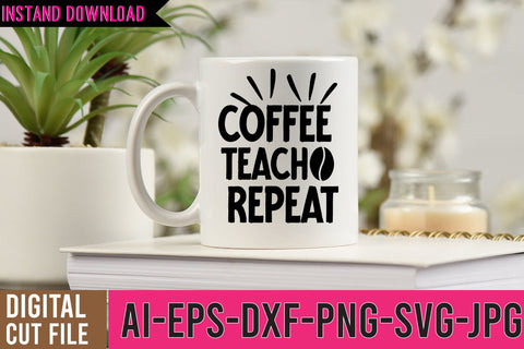 Coffee Teach repeat SVG Cut File SVG BlackCatsMedia 