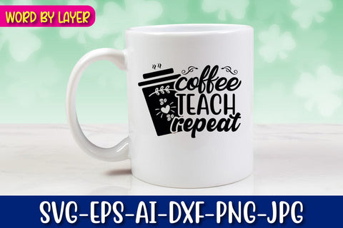 Coffee Teach Repeat Svg Cut File SVG Blessedprint 