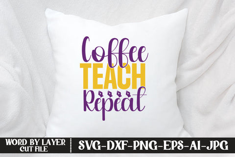 Coffee Teach Repeat SVG CUT FILE SVG MStudio 