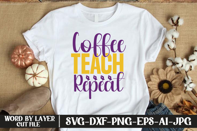 Coffee Teach Repeat SVG CUT FILE SVG MStudio 