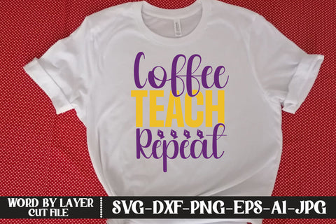 Coffee Teach Repeat SVG CUT FILE SVG MStudio 