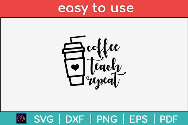 Coffee Teach Repeat Svg Design SVG artprintfile 
