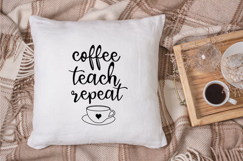 Coffee Teach Repeat SVG Design SVG futivesvg 