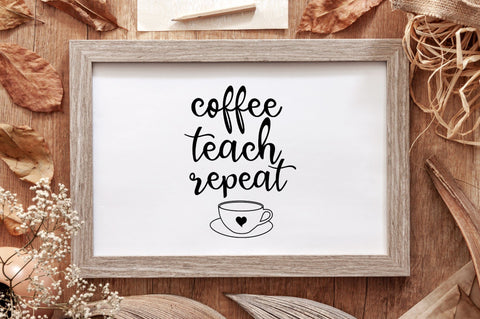 Coffee Teach Repeat SVG Design SVG futivesvg 