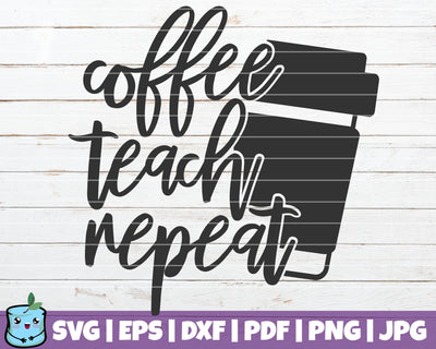 Coffee Teach Repeat SVG MintyMarshmallows 