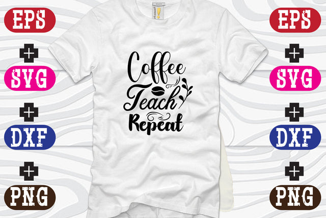 Coffee Teach Repeat SVG Nurstore 