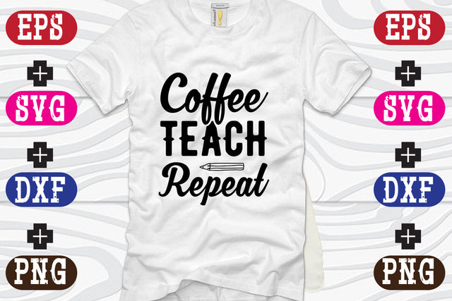 Coffee Teach Repeat SVG Nurstore 