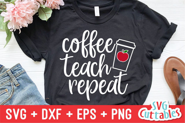Coffee Teach Repeat SVG Svg Cuttables 