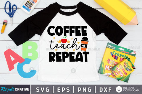 Coffee teach repeat SVG SVG Regulrcrative 