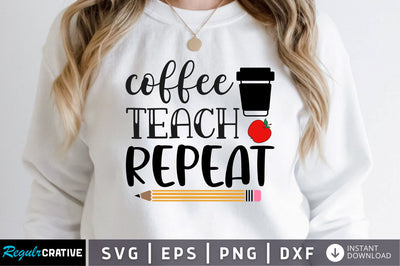 Coffee teach repeat SVG SVG Regulrcrative 