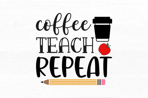 Coffee teach repeat SVG SVG Regulrcrative 