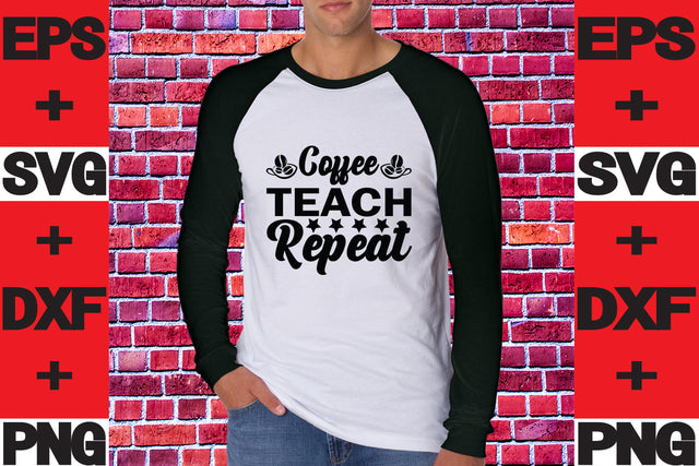 Coffee Teach Repeat SVG svgteam 