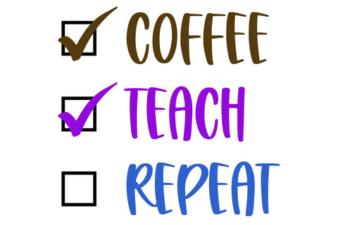 Coffee Teach Repeat SVG | Teacher Coffee SVG | Funny Teacher SVG SVG B Renee Design 