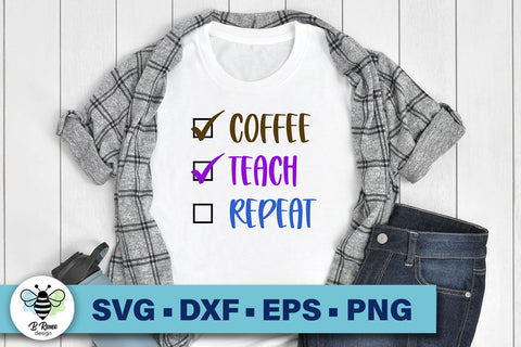 Coffee Teach Repeat SVG | Teacher Coffee SVG | Funny Teacher SVG SVG B Renee Design 