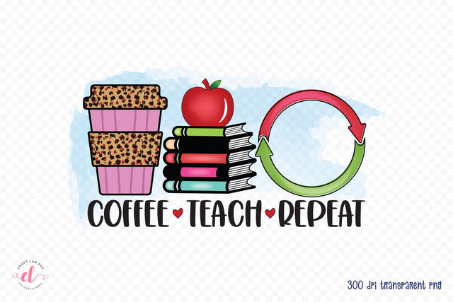 Coffee Teach Repeat | Teacher Sublimation Design Sublimation CraftLabSVG 