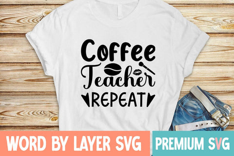 Coffee Teacher Repeat SVG DESIGN SVG Blessedprint 