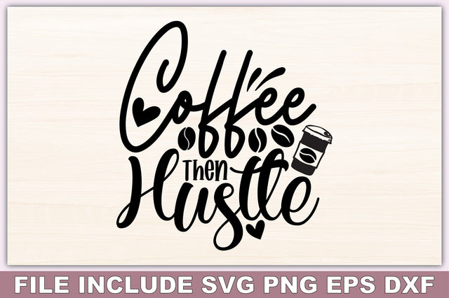 Coffee Then Hustle SVG Ariyan 
