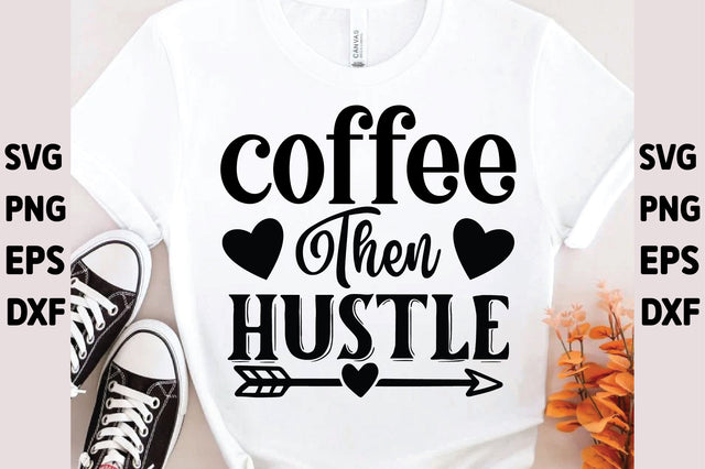 Coffee Then Hustle SVG Ariyan 