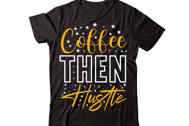 Coffee Then Hustle svg SVG designmaster24 