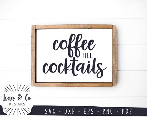 Coffee till Cocktails SVG Files | Kitchen Svg | Farmhouse Svg | Coffee Svg | Commercial Use | Digital Cut Files (1235509010) SVG Ivan & Co. Designs 